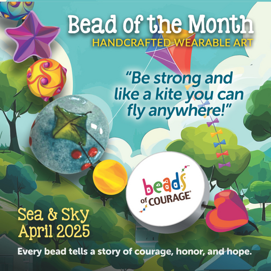 April 2025 Bead of the Month - "Be strong and like a kite you can fly anywhere!"