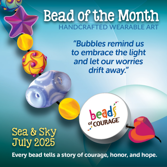 July 2025 Bead of the Month - "Bubbles remind us to embrace the light and let our worries drift away!"