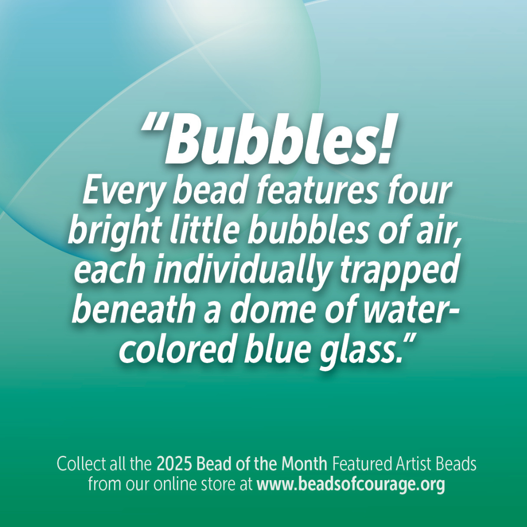 July 2025 Bead of the Month - "Bubbles remind us to embrace the light and let our worries drift away!"
