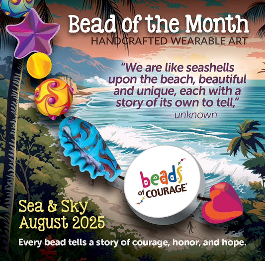 August 2025 Bead of the Month - "We are like seashells upon the beach, beautiful and unique, each with a story of its own to tell!”
