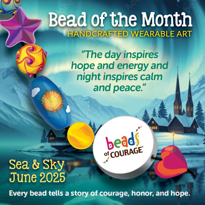 June 2025 Bead of the Month - Our Amazing Sky Bead (glow-in-the-dark) -  "The day inspires hope and energy & night inspires calm and peace