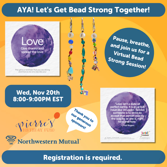 Beads of Courage, AYA Virtual Bead Strong (Love) -Wednesday, November 20th